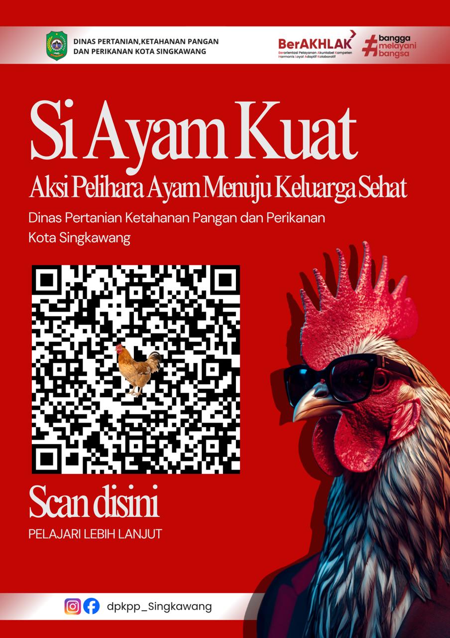 Program Si Ayam Kuat (Aksi Pelihara Ayam Menuju Keluarga Sehat) merupakan inisiatif dari Dinas Pertanian, Ketahanan Pangan, dan Perikanan Kota Singkawang